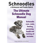 Schnoodles. the Ultimate Schnoodle Dog Manual. Schnoodle Care, Costs, Feeding, Grooming, Health and Training All Included. - Paperback
