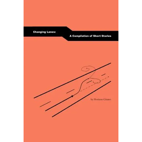 Changing Lanes: A Compilation of Short Stories - Paperback