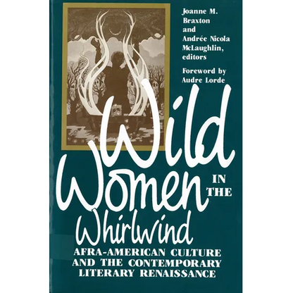 Wild Women in the Whirlwind: Afra-American Culture and the Contemporary Literary Renaissance - Paperback