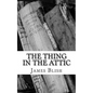 The Thing in the Attic - Paperback