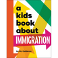 A Kids Book about Immigration - Hardcover