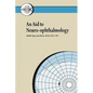 An Aid to Neuro-ophthalmology - Paperback