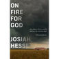 On Fire for God: Fear, Shame, Poverty, and the Making of the Christian Right - A Personal History - Hardcover