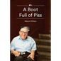 A Boot Full Of Piss - Paperback