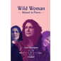 Wild Woman - Memoir in Pieces - Paperback