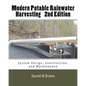 Modern Potable Rainwater Harvesting, 2nd Edition: System Design, Construction, and Maintenance - Paperback