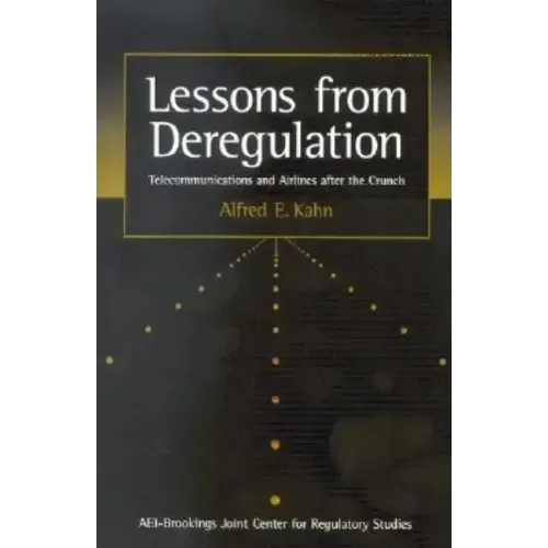Lessons from Deregulation: Telecommunications and Airlines After the Crunch - Paperback