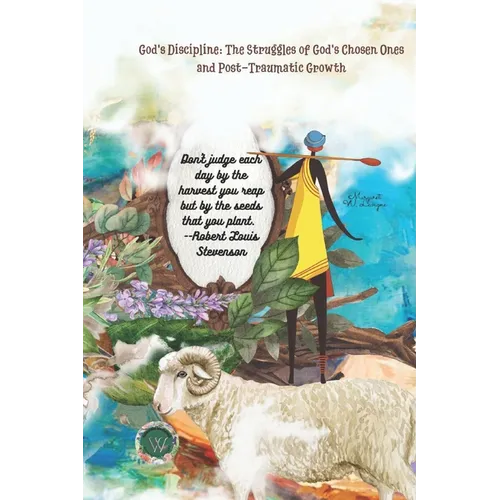 God's Discipline: The Struggles of God's Chosen Ones and Post-Traumatic Growth - Paperback