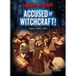 Accused of Witchcraft!: Salem, 1692-1693 - Paperback