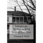 Mystery Appalachia: Strange But True - Paperback
