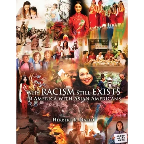 Why Does Racism Still Exist in America With Asian Americans - Paperback
