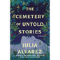 The Cemetery of Untold Stories - Library Binding