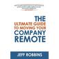 The Ultimate Guide to Moving Your Company Remote - Paperback