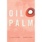 Oil Palm: A Global History - Paperback