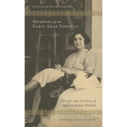Memoirs of an Early Arab Feminist: The Life and Activism of Anbara Salam Khalidi - Paperback