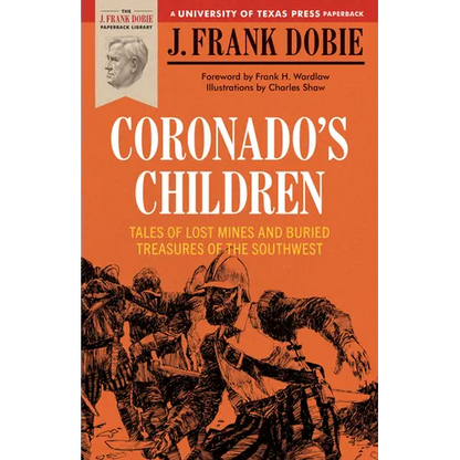Coronado's Children: Tales of Lost Mines and Buried Treasures of the Southwest - Paperback