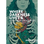 Where Darkness Lives & Other Monstrous Tales: An Anthology of Fantasy, Horror, and Speculative Flash Fiction - Paperback
