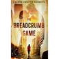 The Breadcrumb Game - Hardcover