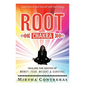 The Root Chakra: Healing the Center of Money, Fear, Weight and Survival: Learn How To Heal Yourself With Your Energy (The Healing Energy Series) - Paperback