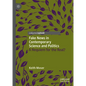 Fake News in Contemporary Science and Politics: A Requiem for the Real? - Hardcover
