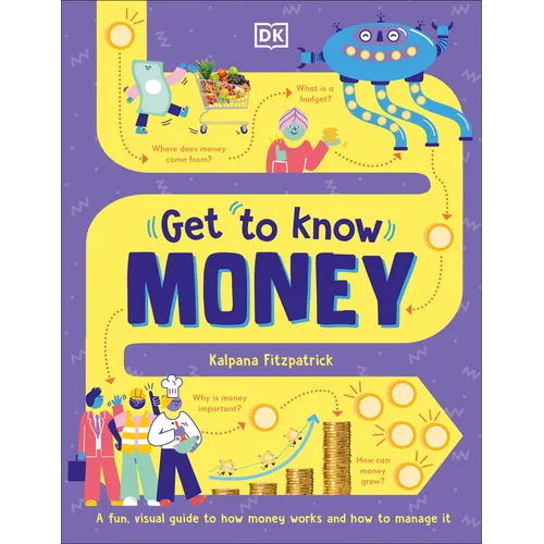 Get to Know: Money: A Fun, Visual Guide to How Money Works and How to Look After It - Hardcover