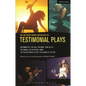 The Methuen Drama Anthology of Testimonial Plays: Bystander 9/11; Big Head; The Fence; Come Out Eli; The Travels; On the Record; Seven; Pajarito Nuevo - Paperback