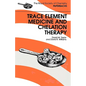 Trace Elements Medicine and Chelation Therapy - Paperback