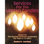 Services for the Lenten Candles: Based On The Revised Common Lectionary For Years A, B, And C - Paperback