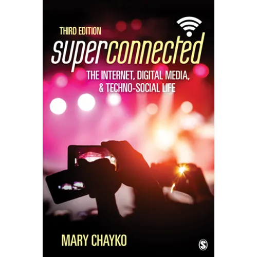 Superconnected: The Internet, Digital Media, and Techno-Social Life - Paperback