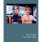 Nan Goldin: The Other Side - Hardcover
