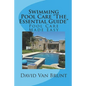 Swimming Pool Care The Essential Guide: Pool Care Made Easy - Paperback