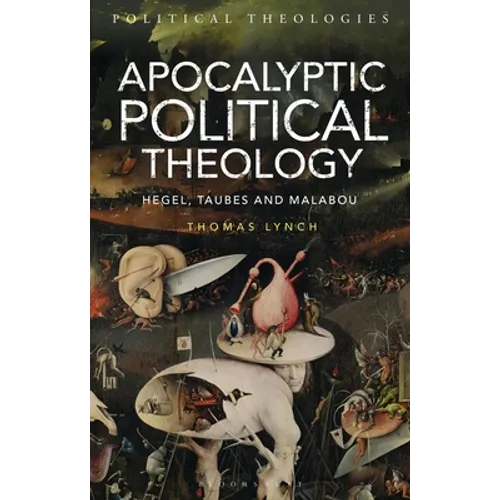 Apocalyptic Political Theology: Hegel, Taubes and Malabou - Paperback