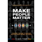 Make People Matter: Cracking the Code to Increase Your Influence, Income, and Impact - Hardcover