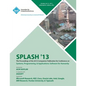 Splash 13 the Proceedings of the 2013 Companion Publication on Systems, Programming & Applications: Software for Humanity - Paperback