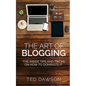 The Art of Blogging: The Inside Tips and Tricks On how to dominate it - Paperback