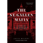 The St. Gallen Mafia: Exposing the Secret Reformist Group Within the Church - Hardcover