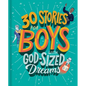 30 Stories for Boys with God-Sized Dreams - Hardcover