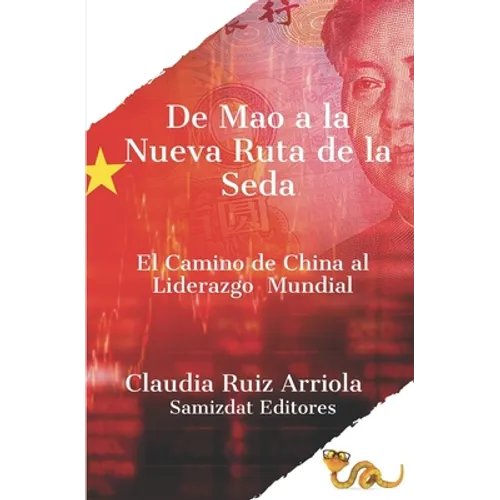 De Mao a la Nueva Ruta de la Seda: El Camino de China al Liderazgo Global - Paperback