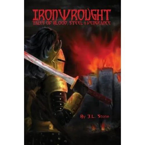 Ironwrought: Tales Of Blood, Steel And Vengeance - Paperback