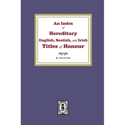 An Index of Hereditary English, Scottish, and Irish Titles of Honour - Paperback