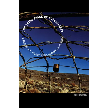 The Third Space of Sovereignty: The Postcolonial Politics of U.S.-Indigenous Relations - Paperback