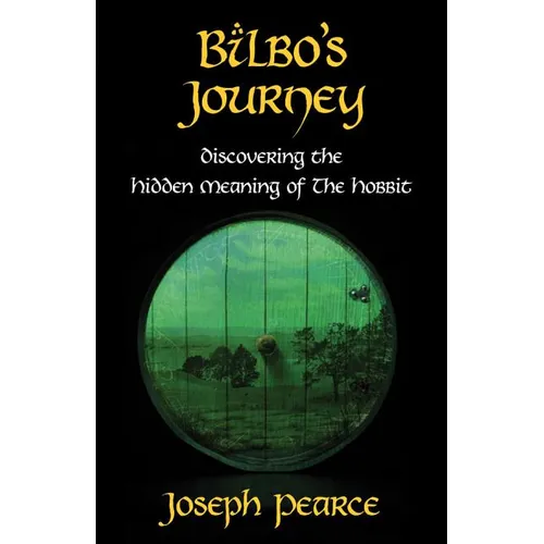 Bilbo's Journey: Discovering the Hidden Meaning in the Hobbit - Paperback