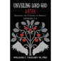 Unveiling Lord God - Satan: Exposing the Tyranny of Angels: Genesis 1-3 - Paperback