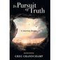 In Pursuit of Truth: A Journey Begins - Hardcover