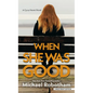 When She Was Good - Library Binding