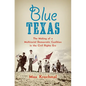 Blue Texas: The Making of a Multiracial Democratic Coalition in the Civil Rights Era - Paperback
