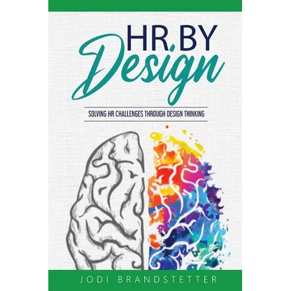 HR By Design: Solving HR Challenges Through Design Thinking - Paperback
