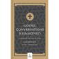 Gospel Conversations Reimagined: A Missional Framework for Today - Hardcover
