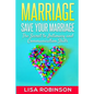 Marriage: Save Your Marriage- The Secret to Intimacy and Communication Skills - Paperback