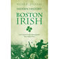 Hidden History of the Boston Irish: Little-Known Stories from Ireland's "Next Parish Over" - Hardcover